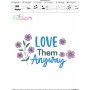 Love Them Anyway Motivational Quote Embroidery Design