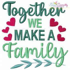 Together We Make a Family Lettering Machine Embroidery Design