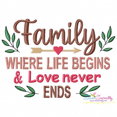Family Where Life Begins And Love Never Ends Embroidery Design
