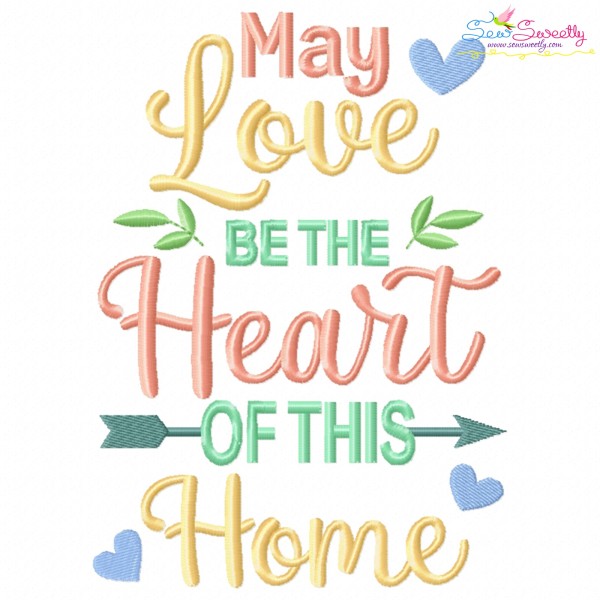 May Love Be The Heart Of This Home Embroidery Design