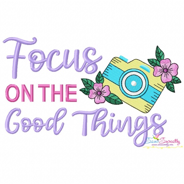 Focus On The Good Things Motivational Quote Embroidery Design
