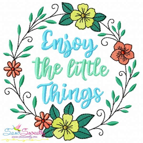 Enjoy The Little Things Motivational Quote Embroidery Design