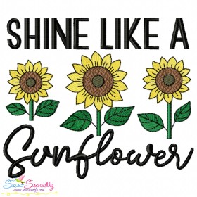 Shine Like a Sunflower Motivational Quote Embroidery Design