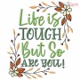 Life Is Tough But So Are You Motivational Quote Embroidery Design