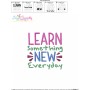 Learn Something New Everyday Motivational Quote Embroidery Design