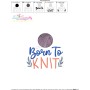 Born To Knit Embroidery Design