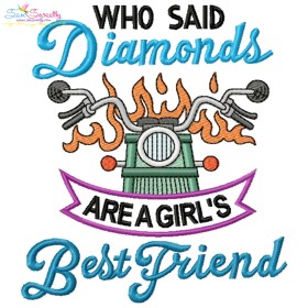 Who Said Diamonds Are a Girl's Best Friend Embroidery Design