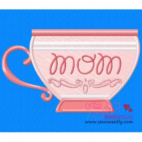 Mom Tea Cup Applique Design Pattern-1