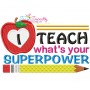 I Teach What's Your Super Power Embroidery Design Pattern-1