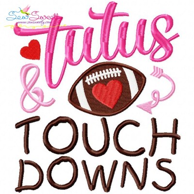 Tutus And Touch Downs Embroidery Design Pattern-1