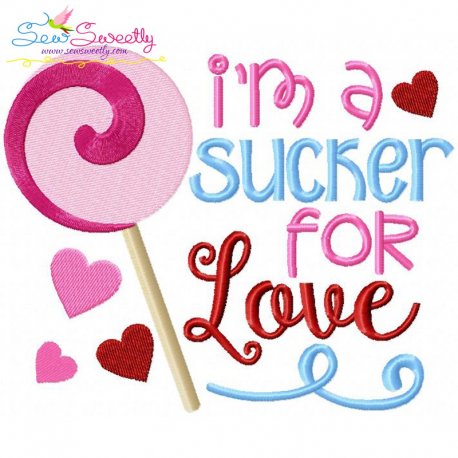 I'm a Sucker For Love Valentine Embroidery Design- 1