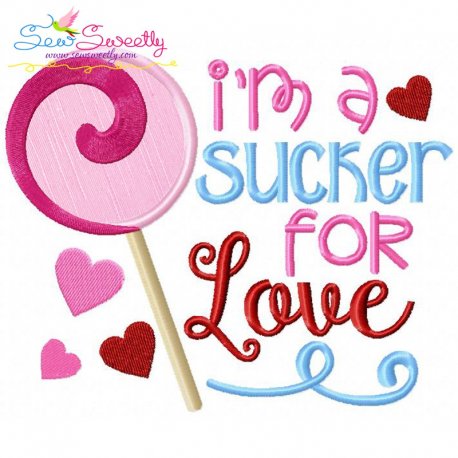 I'm a Sucker For Love Valentine Applique Design Pattern-1