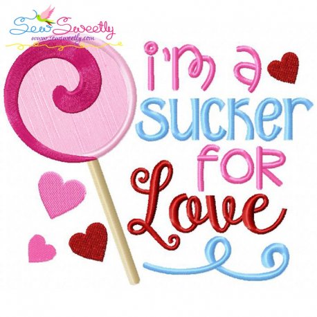 I'm a Sucker For Love Valentine Applique Design Pattern