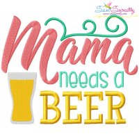 Mama Needs Beer Embroidery Design