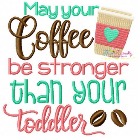 May Your Coffee Be Stronger Embroidery Design- 1
