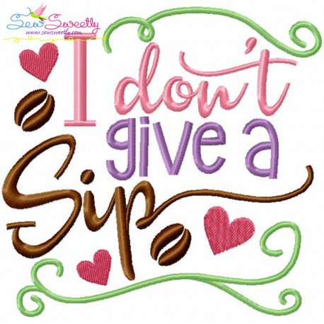 I Don't Give a Sip Embroidery Design Pattern