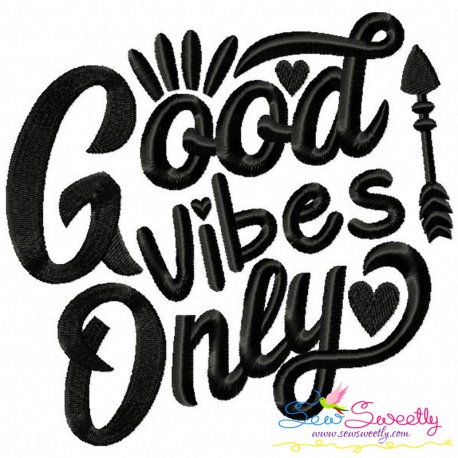 Good Vibes Only Embroidery Design- 1