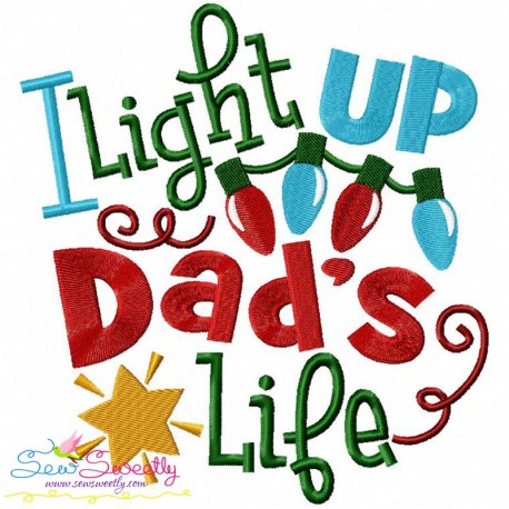 I Light Up Dad's Life Embroidery Design Pattern