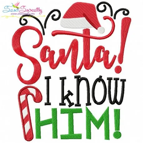 Santa I Know Him Embroidery Design Pattern