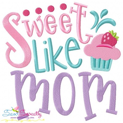 Sweet Like Mom Embroidery Design Pattern-1