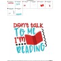 Don't Talk To Me I'm Reading Embroidery Design Pattern-4