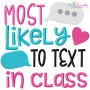 Most Likely To Text In Class Embroidery Design Pattern-1