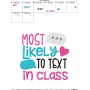 Most Likely To Text In Class Embroidery Design Pattern-3