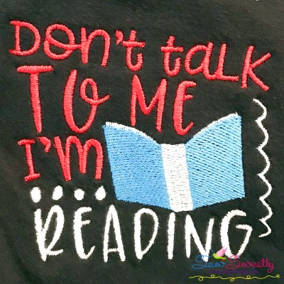 Don't Talk To Me I'm Reading Embroidery Design Pattern-1