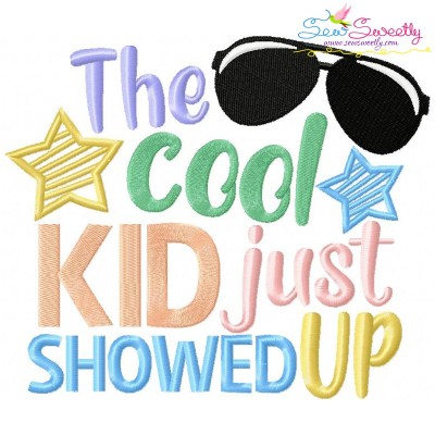The Cool Kid Just Showed Up Embroidery Design Pattern-1