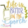 Life Is Better On The Porch Embroidery Design Pattern-1