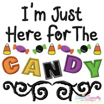 I am Just Here For The Candy Lettering Embroidery Design Pattern-1