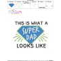 This is What a Super Dad Looks Like Lettering Embroidery Design Pattern-3