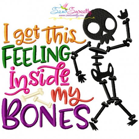 I Got This Feeling Inside My Bones Embroidery Design Pattern-1