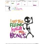 I Got This Feeling Inside My Bones Embroidery Design Pattern-3