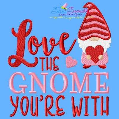 Love The Gnome You're With Valentine Lettering Embroidery Design Pattern-1