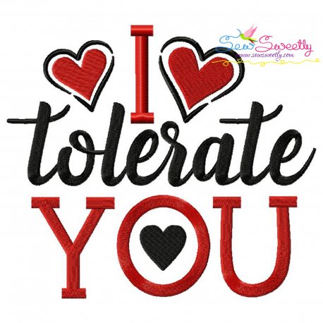 I Tolerate You Valentine Lettering Embroidery Design Pattern