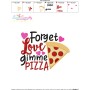Forget Love Gimme Pizza Valentine Lettering Embroidery Design Pattern-3