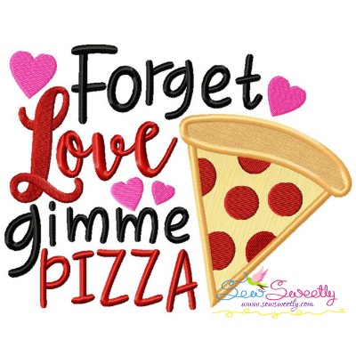 Forget Love Gimme Pizza Valentine Lettering Applique Design Pattern-1