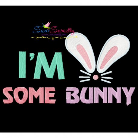 I'm Some Bunny Lettering Embroidery Design Pattern