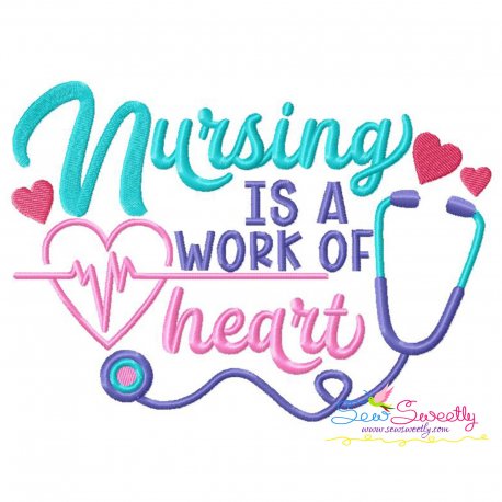 Nursing Is a Work of Heart Lettering Embroidery Design Pattern