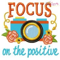 Focus On The Positive Floral Camera Lettering Embroidery Design Pattern