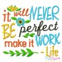 It Will Never Be Perfect Make It Work-Life Quote Embroidery Design Pattern-1