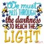 We Must Pass Through The Darkness To Reach The Light Embroidery Design Pattern-1