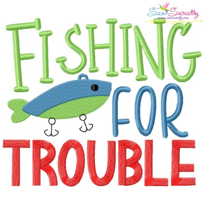 Fishing For Trouble Lettering Embroidery Design Pattern-1