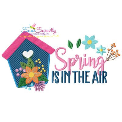 Spring is in The Air Floral Bird House Lettering Embroidery Design Pattern-1