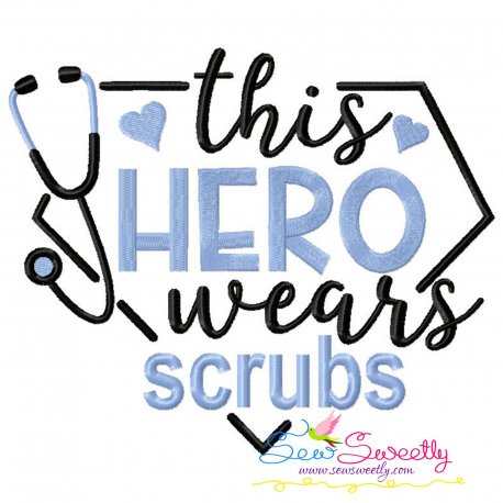 This Hero Wears Scrubs Medical Lettering Embroidery Design Pattern