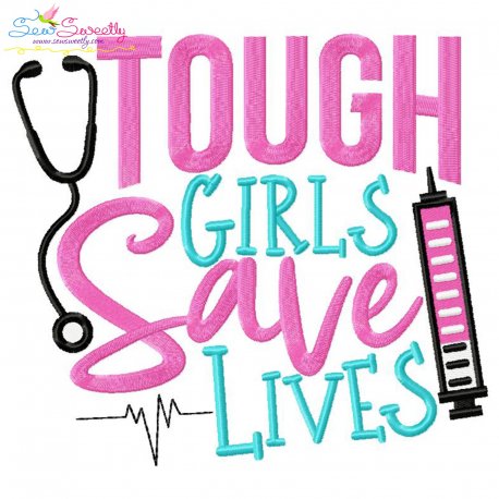Tough Girls Save Lives Nursing Lettering Embroidery Design Pattern