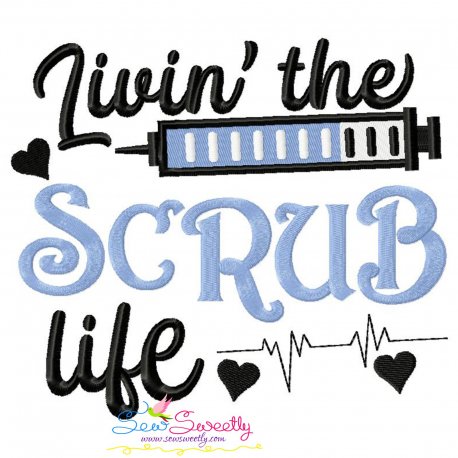 Living The Scrub Life Medical Lettering Embroidery Design Pattern