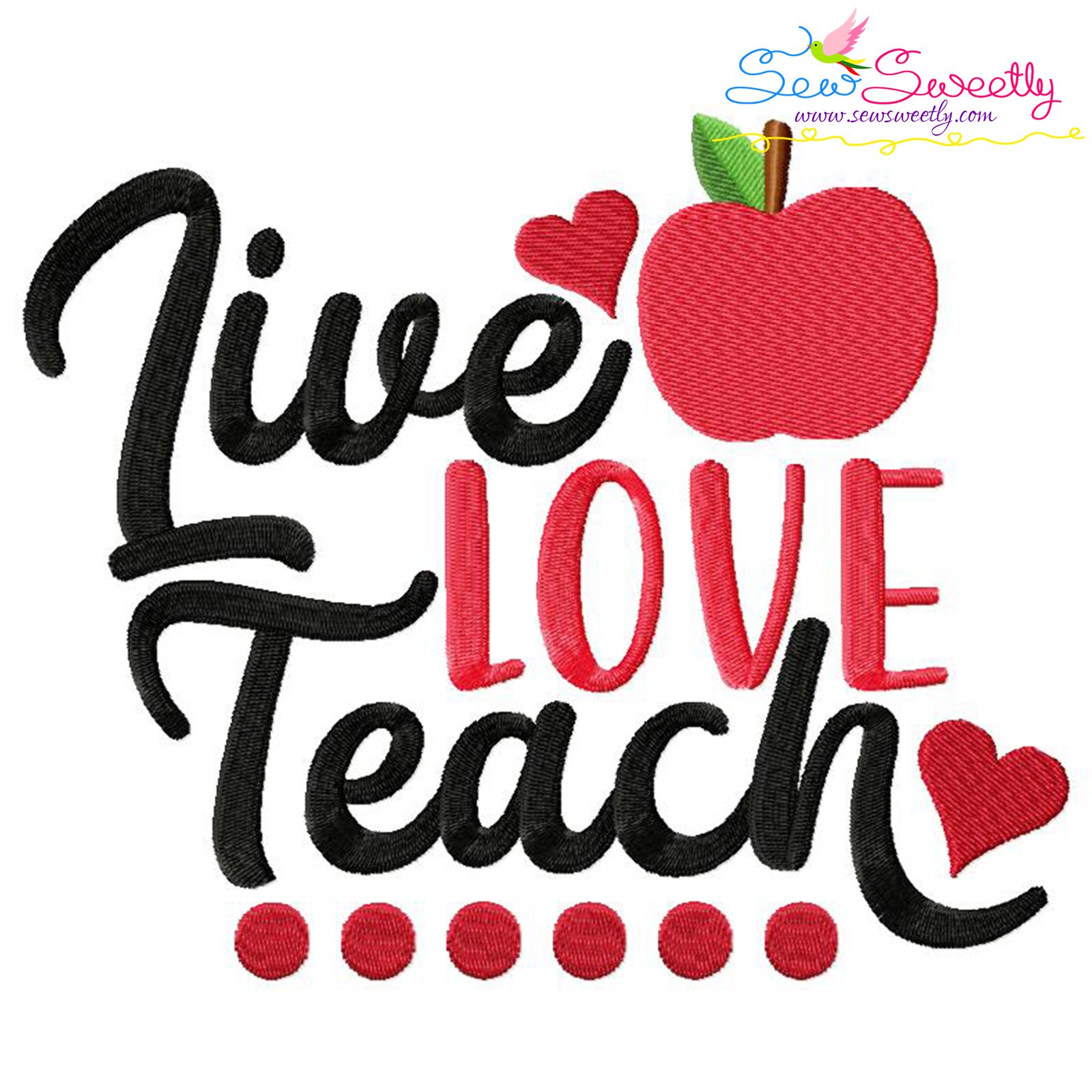 Live Love Teach Digital Machine Embroidery Design 4 Sizes teacher embroidery school embroidery