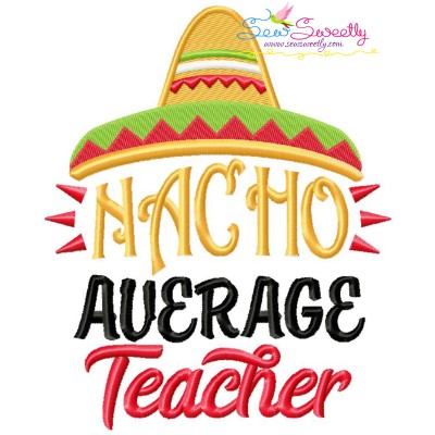 Nacho Average Teacher School Lettering Embroidery Design Pattern-1
